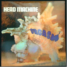 HEAD MACHINE Orgasm (Tapestry TPT 222) Lichtenstein 2007 reissue LP of 1970 album (Psychedelic Rock)
